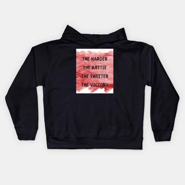 The harder the battle Kids Hoodie by IOANNISSKEVAS